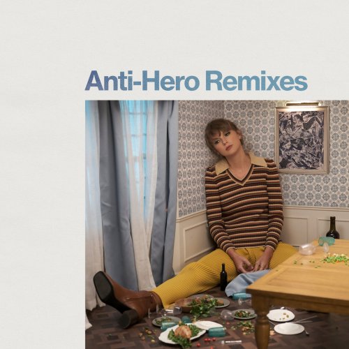 Taylor Swift - Anti-Hero (Remixes) (2022) [Hi-Res]