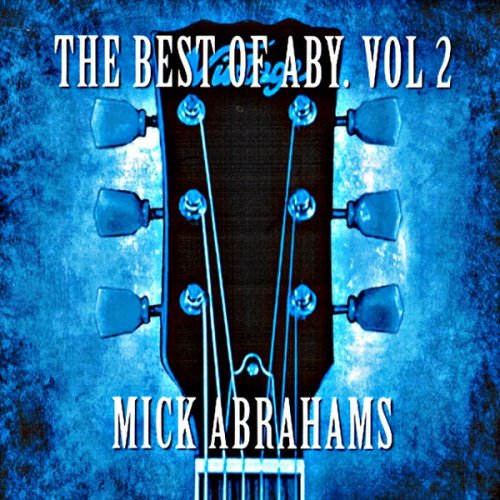 Mick Abrahams - The Best Of Aby Vol 2 (2014)