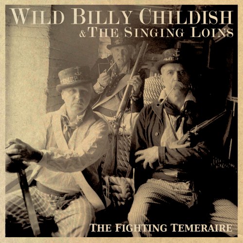 Wild Billy Childish, The Singing Loins - The Fighting Temeraire (2022)