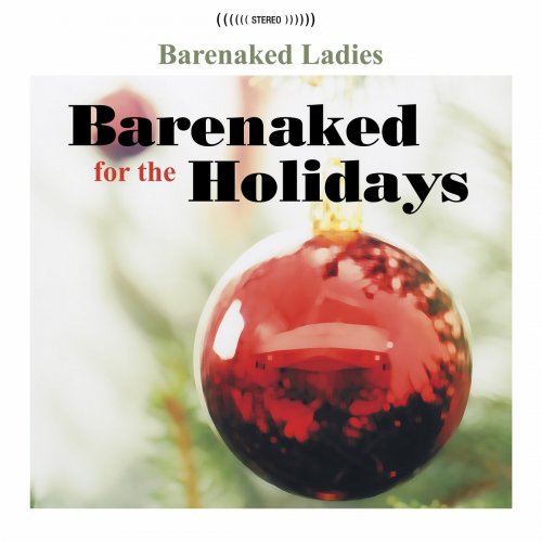 Barenaked Ladies - Barenaked For The Holidays (Deluxe Edition) (2022)