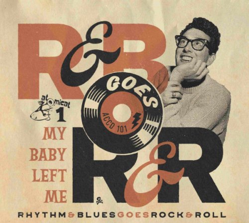 VA - Rhythm & Blues Goes Rock & Roll Vol. 1: My Baby Left Me (2022)