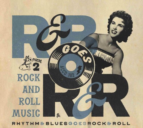 VA - Rhythm & Blues Goes Rock & Roll Vol. 2: Rock And Roll Music (2022)