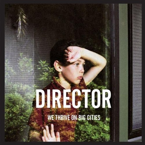 Director - We Thrive On Big Cities (2006)