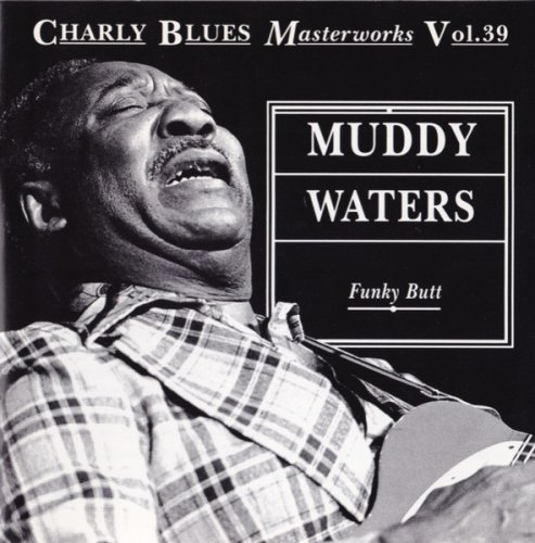 Muddy Waters - Funky Butt (1992)