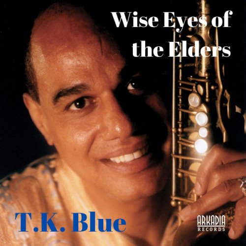 T.K. Blue - Wise Eyes of the Elders (from Wise Eyes of the Elders) (2022)