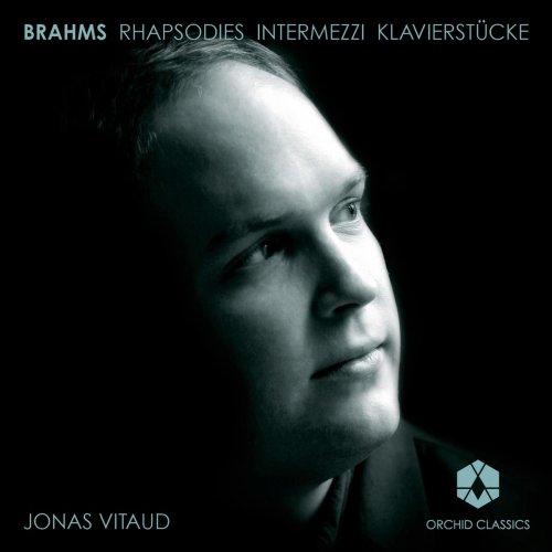 Jonas Vitaud - Brahms: Rhapsodies - Intermezzi - Klavierstucke (2011)