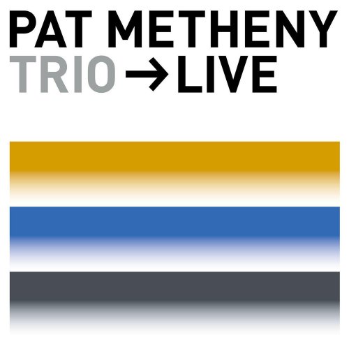 Pat Metheny Trio - Trio (Live Version) (2000)