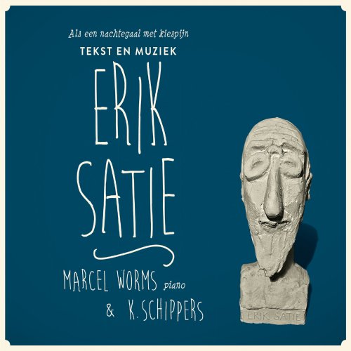 Marcel Worms - Satie: Als een nachtegaal met kiespijn (2016)