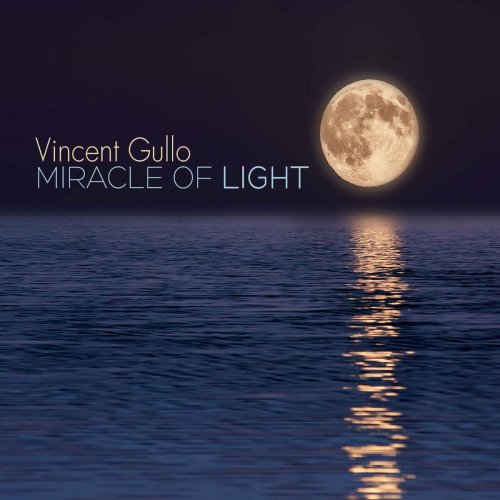 Vincent Gullo - Miracle Of Light (2022)