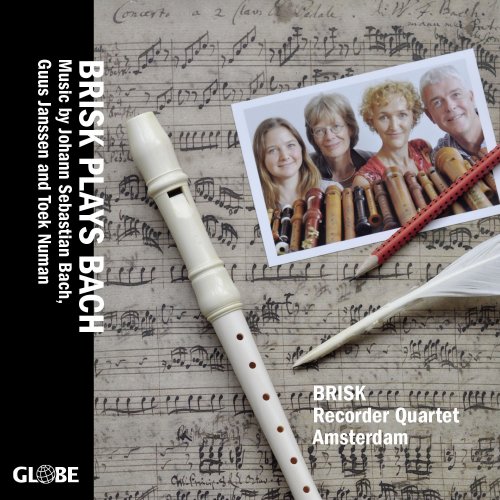Brisk Recorder Quartet Amsterdam - Brisk Plays Bach (2016)