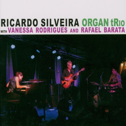Silveira Ricardo - Ricardo Silveira Organ Trio (2014)