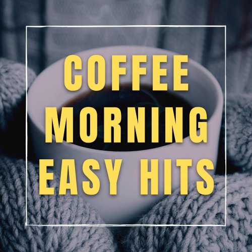 VA - Coffee Morning Easy Hits (2022)