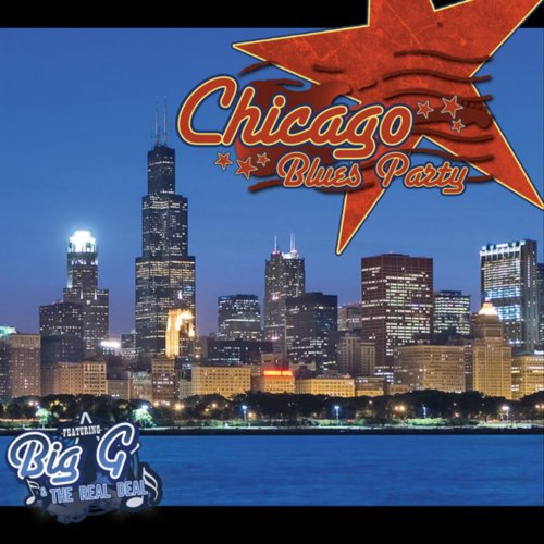 Big G & The Real Deal - Chicago Blues Party (2014)