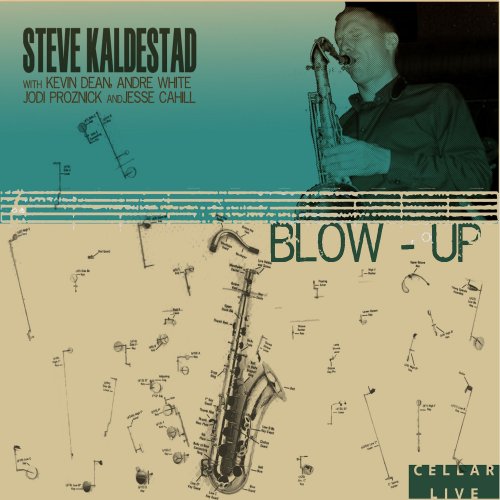 Steve Kaldestad Quintet - Blow Up! (2010)