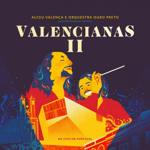 Alceu Valença, Orquestra Ouro Preto - Valencianas II: Ao Vivo Em Portugal (2022) [Hi-Res]