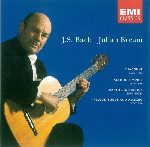 Julian Bream - J.S. Bach: Chaconne BWV 1004, Suite BWV 996, Partita No.3 BWV 1006a, Prelude Fugue and Allegro BWV 998 (1994)