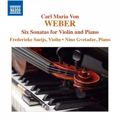 Frederieke Saeijs, Nino Gvetadze - Weber: Six Sonatas for Violin & Piano, Op. 10 (2016)
