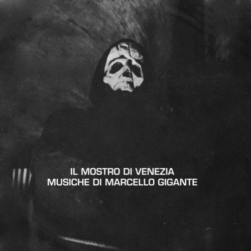 Marcello Gigante, Alessandro Nadin - Il mostro di Venezia (Original Motion Picture Soundtrack / Remastered 2021) (1965)