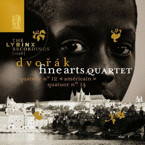 Fine Arts Quartet - The Lyrinx Recordings (1998): Dvořák, String Quartets No. 12 "American" & No. 14 (2022)