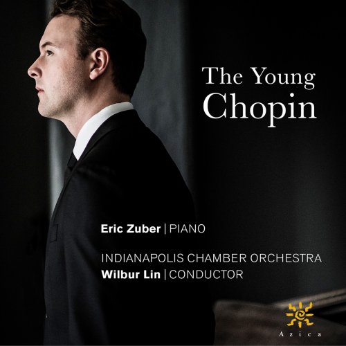 Eric Zuber, Indianapolis Chamber Orchestra, Wilbur Lin - The Young Chopin (2022) [Hi-Res]