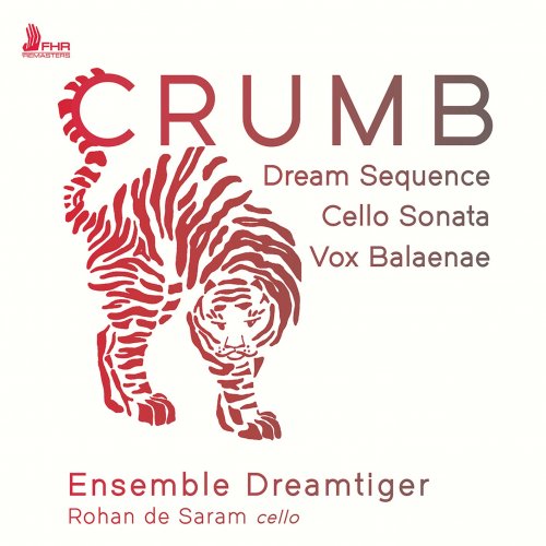 Ensemble Dreamtiger, Rohan de Saram - Crumb: Dream Sequence (Images II), Sonata for Solo Cello & Vox Balaenae [Live] [Remastered 2022] (2022) [Hi-Res]