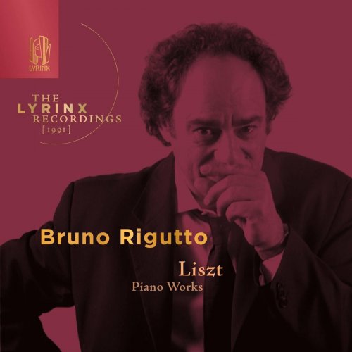 Bruno Rigutto - The Lyrinx Recordings (1991) - Liszt: Piano Works (2022)