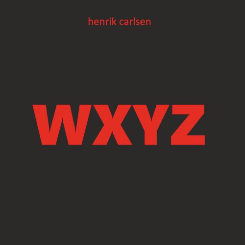 Henrik Carlsen - WXYZ (2019) [Hi-Res]