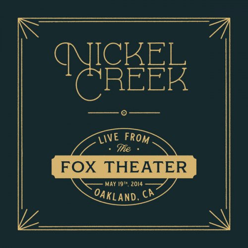 Nickel Creek - Live from the Fox Theater (Live) (2022)