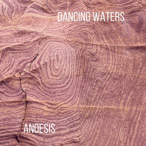 Anoesis - Dancing Waters (2022) [Hi-Res]