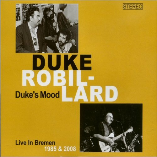 Duke Robillard - Duke's Mood (Live In Bremen 1985 & 2008) (2022)