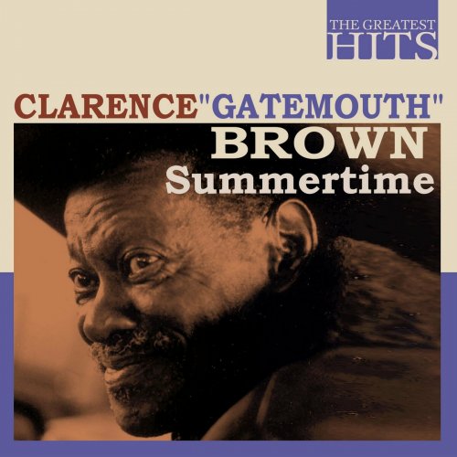 Clarence "Gatemouth" Brown - The Greatest Hits: Clarence "Gatemouth" Brown - Summertime (2022)