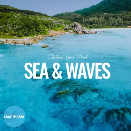 VA - Sea & Waves: Chillout Your Mind (2022)