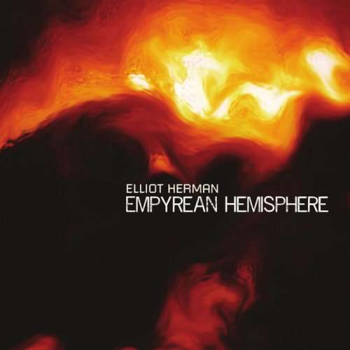 Elliot Herman - Empyrean Hemisphere (2010) FLAC