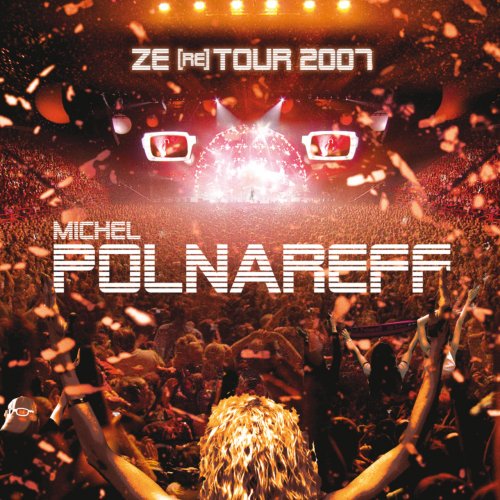 Michel Polnareff - Ze (re) Tour 2007 (2007)