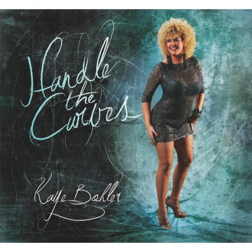 Kaye Bohler - Handle the Curves (2014)