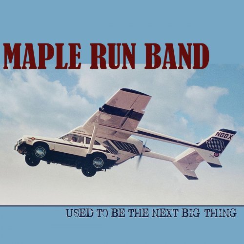 Maple Run Band - Used To Be The Next Big Thing (2022)