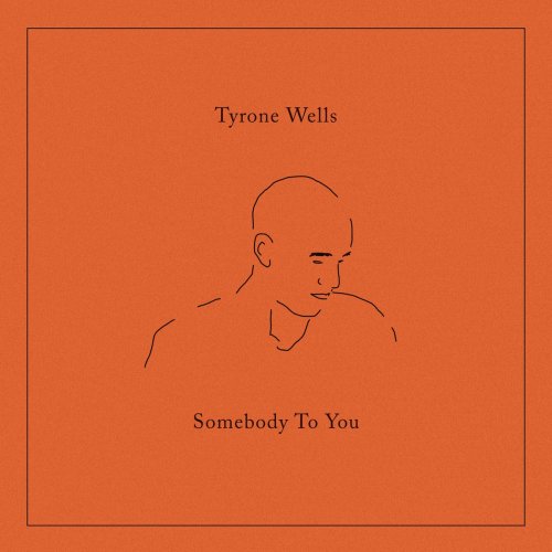 Tyrone Wells - Somebody To You (2022)