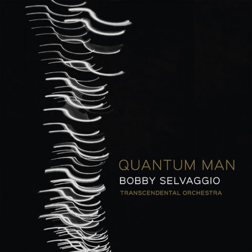 Bobby Selvaggio - Quantum Man (2016)