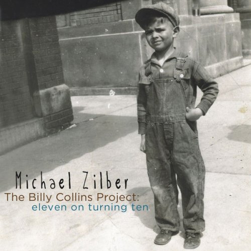 Michael Zilber - The Billy Collins Project: Eleven Turning on Ten (2010)