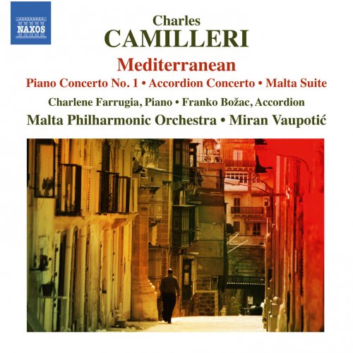 Franko Božac, Charlene Farrugia, Malta Philharmonic Orchestra, Miran Vaupotić - Camilleri: Piano Concerto No. 1 "Mediterranean", Accordion Concerto & Malta Suite (2015)