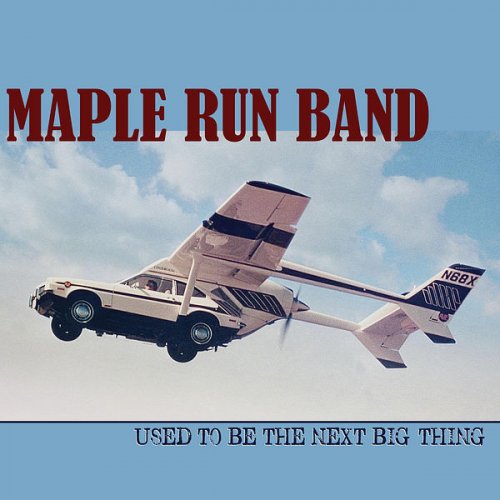 Maple Run Band - Used to Be the Next Big Thing (2022) Hi-Res