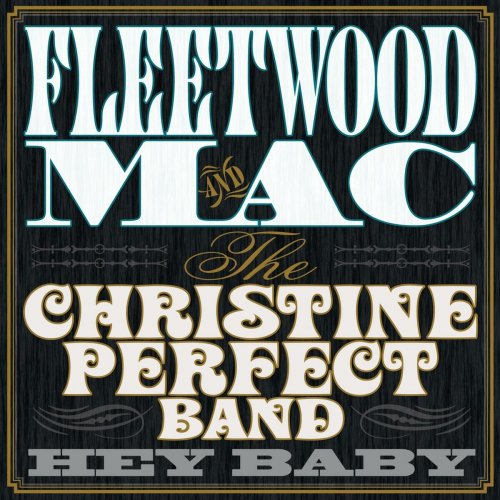 Fleetwood Mac, The Christine Perfect Band - Hey Baby (2014)