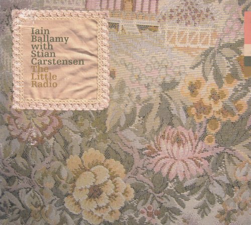 Iain Ballamy With Stian Carstensen - The Little Radio (2004)