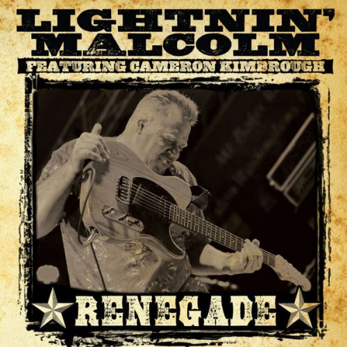 Lightnin' Malcolm, Cameron Kimbrough - Renegade (2011)