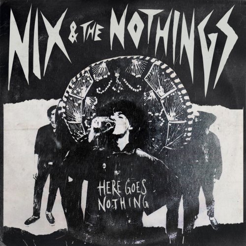 Nix & the Nothings - Here Goes Nothing (2022)