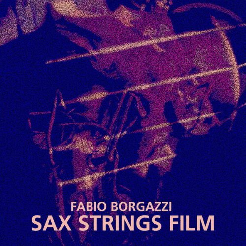 Fabio Borgazzi - Sax Strings Film (2022)