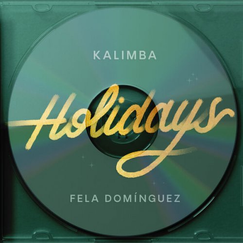 Kalimba, Fela Domínguez - Holidays (2022) [Hi-Res]