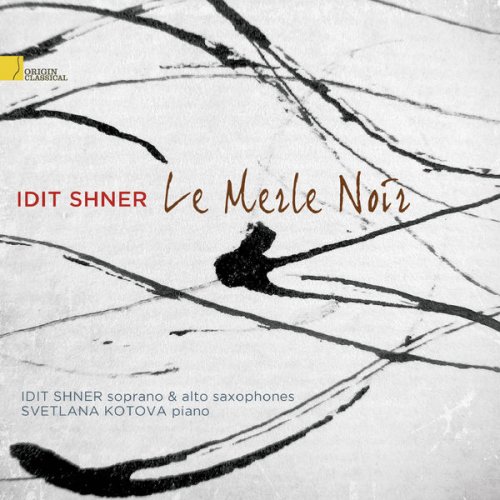 Idit Shner & Svetlana Kotova - Le Merle Noir (2013)