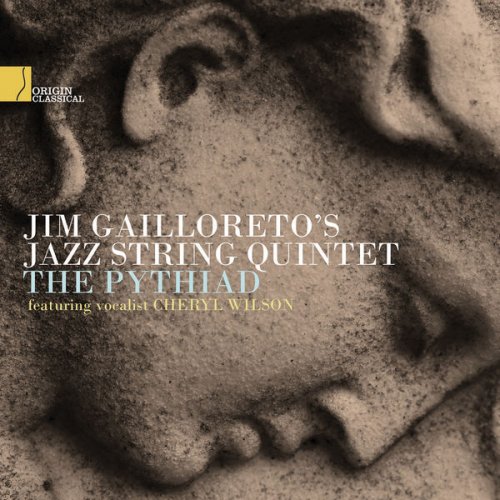 Jim Gailloreto's Jazz String Quintet Featuring Vocalist Cheryl Wilson - The Pythiad (2017)
