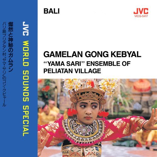 Yama Sari Ensemble of Peliatan Village - Gamelan Gong Kebyar (1996) [JVC World Sounds]